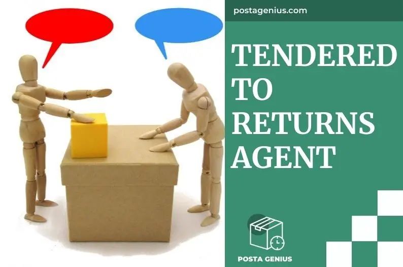 Tendered to returns agent