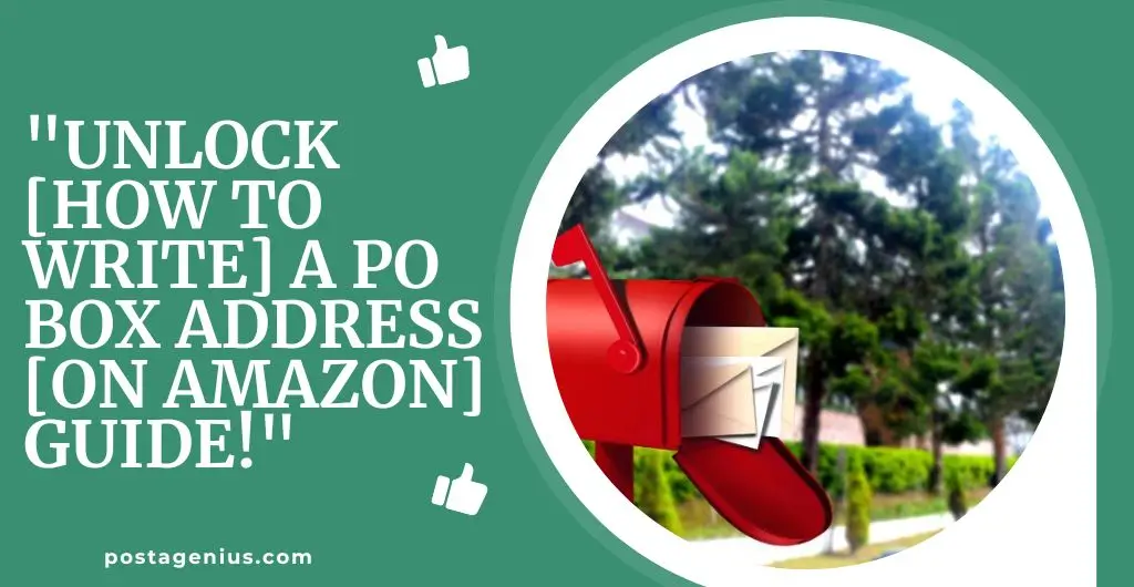 Learn to Write a PO Box Address on Amazon [Easy Tips!]