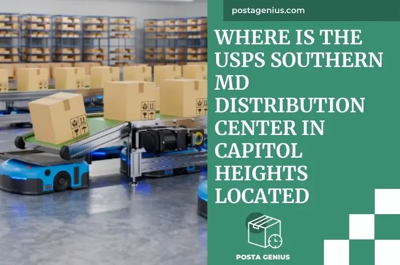 Where is the USPS Southern MD Distribution Center in Capitol Heights located?