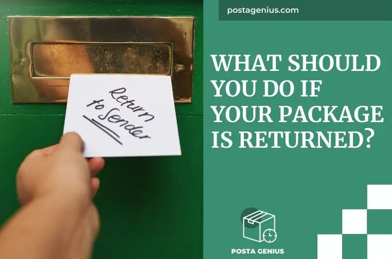 WHAT SHOULD YOU DO IF YOUR PACKAGE IS RETURNED?