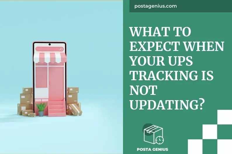 What to Expect When Your UPS Tracking Is Not Updating?