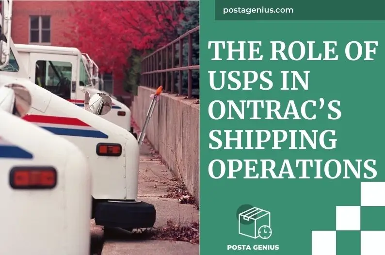 The Role of USPS in OnTrac’s Shipping Operations