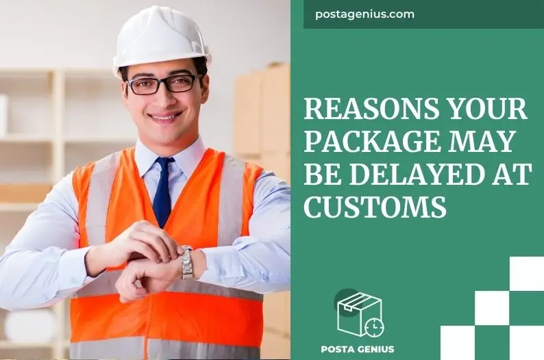 Reasons Your Package May Be Delayed At Customs