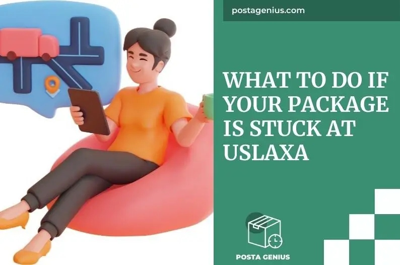 What to Do if Your Package is Stuck at USLAXA