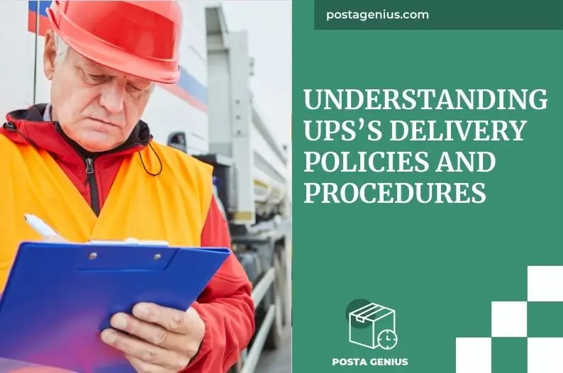 Understanding UPS’s Delivery Policies and Procedures