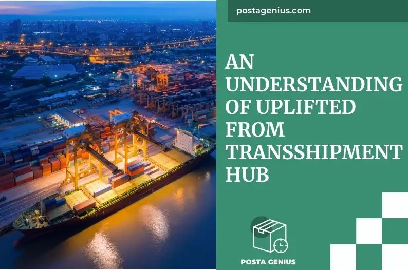 An Understanding of Uplifted from Transshipment Hub