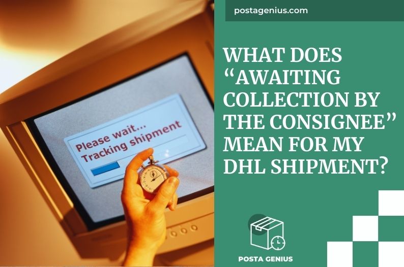 Awaiting Collection by the Consignee