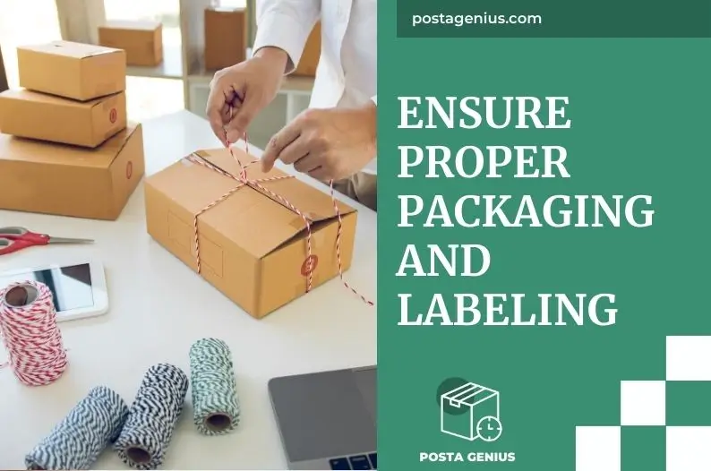 Ensure Proper Packaging and Labeling