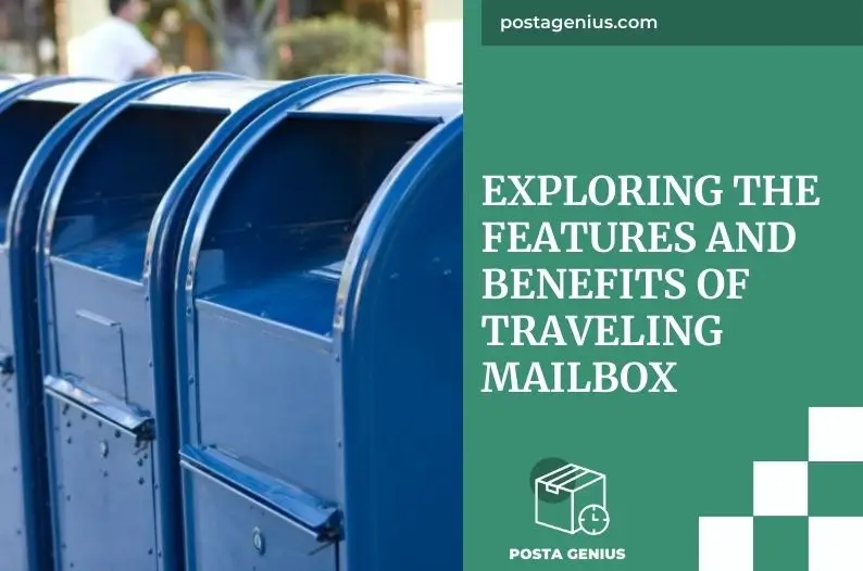 Exploring the Features and Benefits of Traveling Mailbox