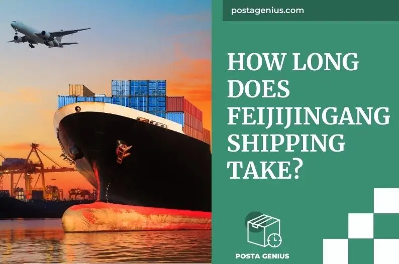 How Long Does FEIJIJINGANG Shipping Take