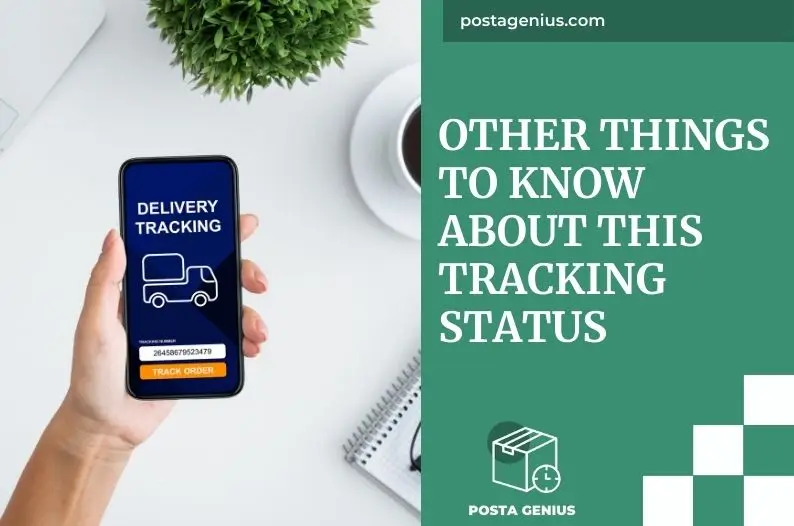 Other Things to Know About This Tracking Status