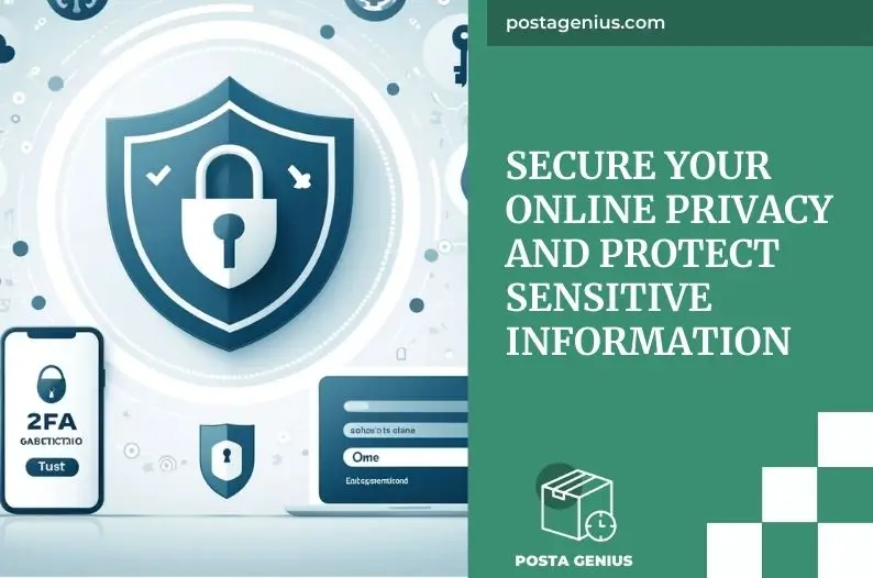 Secure Your Online Privacy and Protect Sensitive Information