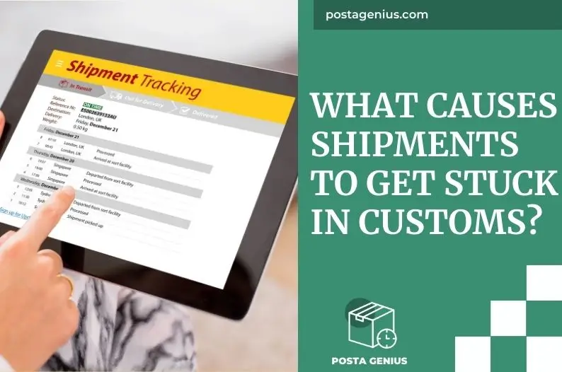 What Causes Shipments to Get Stuck in Customs