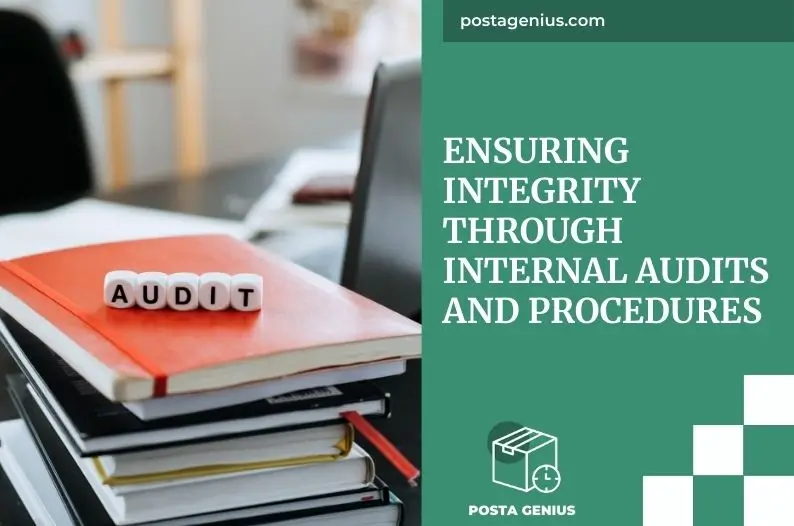 Ensuring Integrity through Internal Audits and Procedures