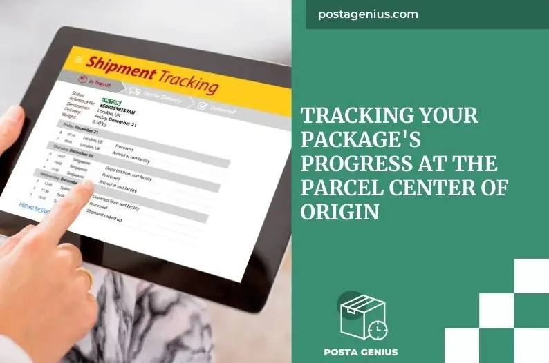 What to Do If Your Package Is Delayed at the Parcel Center of Origin