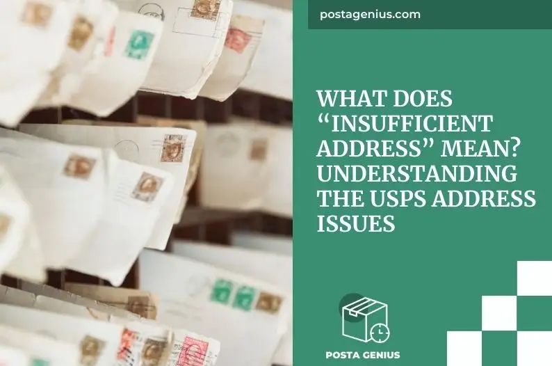 What does “Insufficient Address” mean?Understanding the USPS Address Issues