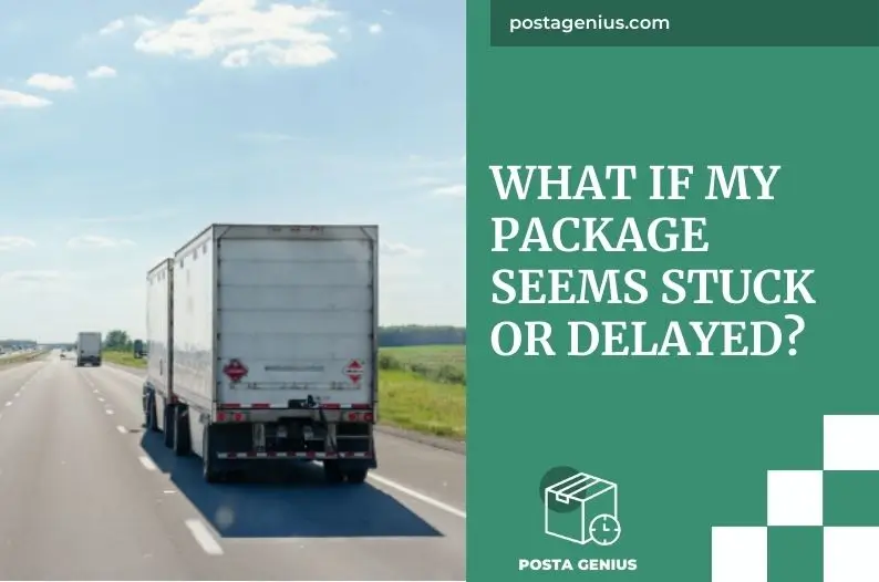 What if my package seems stuck or delayed?