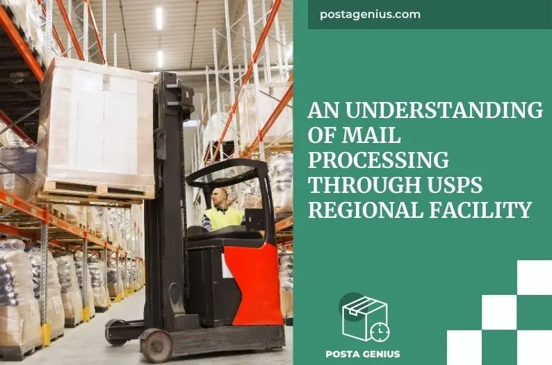 An Understanding of Mail Processing Through USPS Regional Facility