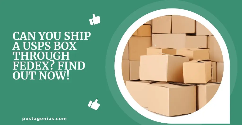 Can You Ship a USPS Box Through FedEx? Find Out Now!