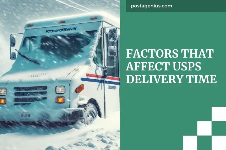 Factors that Affect USPS Delivery Time