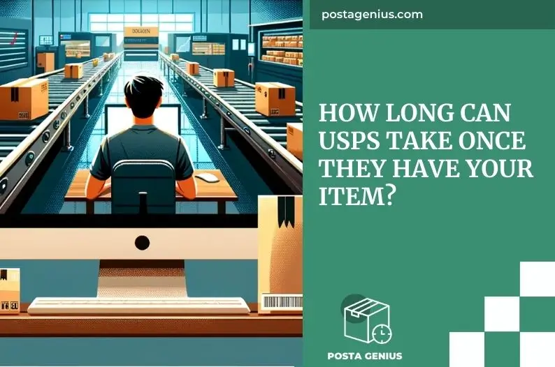 How Long Can USPS Take Once They Have Your Item?