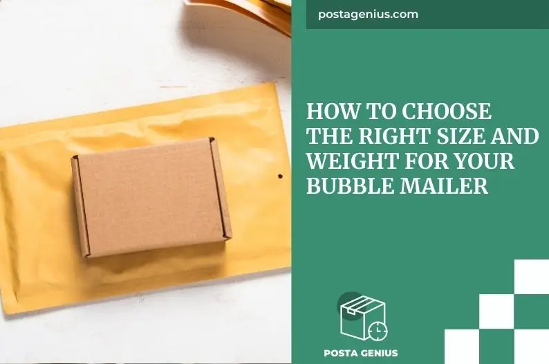 How to choose the right size and weight for your bubble mailer