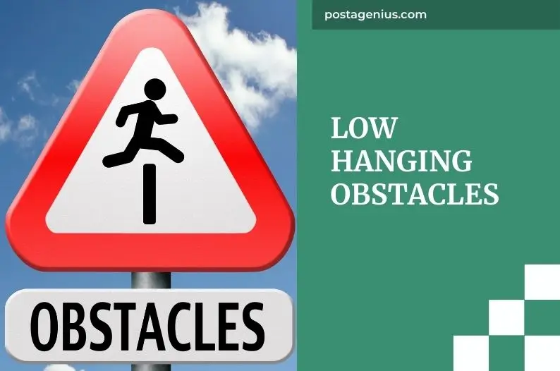 Low Hanging Obstacles