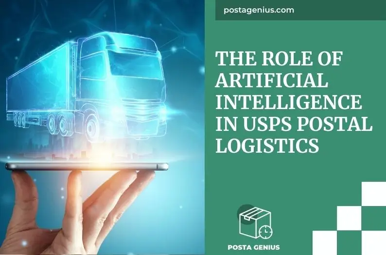 The Role of Artificial Intelligence in USPS Postal Logistics