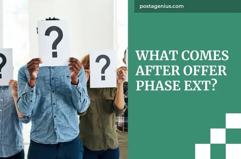 What Comes After Offer Phase Ext?