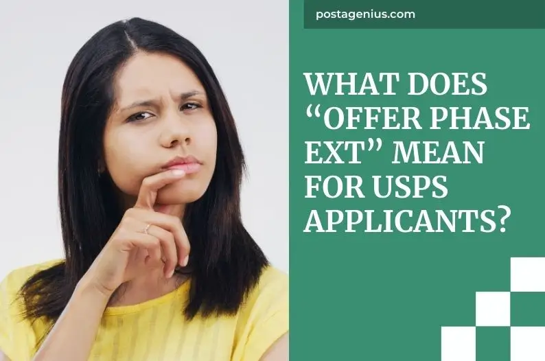 What Does “Offer Phase Ext” Mean for USPS Applicants