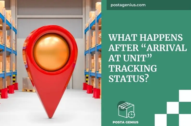 What Happens After “Arrival at Unit” Tracking Status?