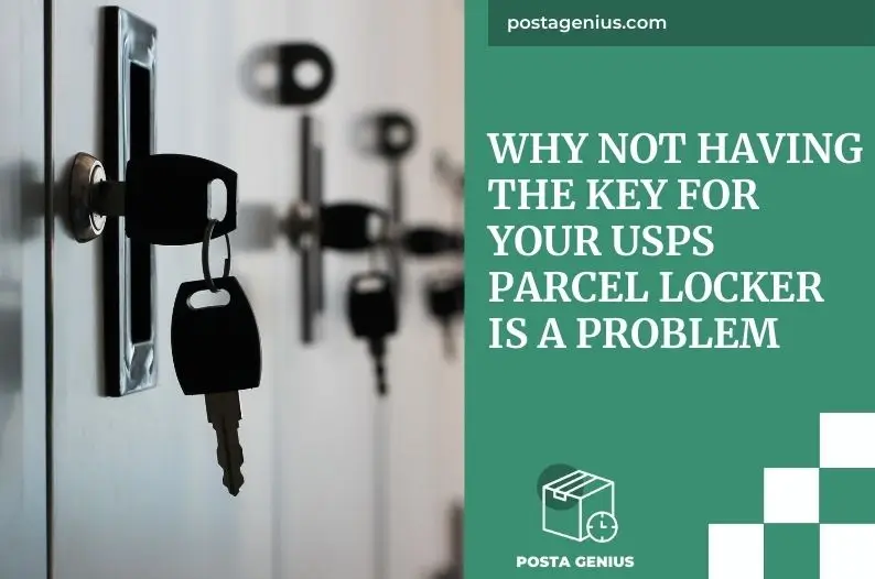 Why Not Having the Key for Your USPS Parcel Locker is a Problem