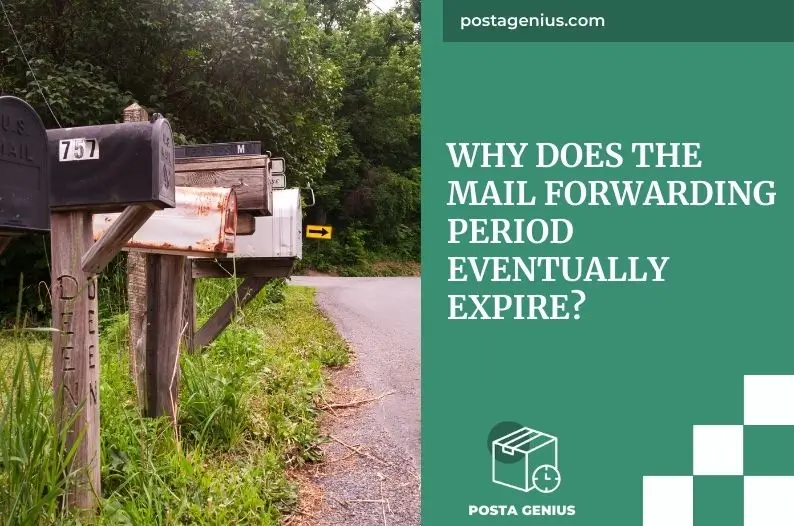 Why does the mail forwarding period eventually expire?