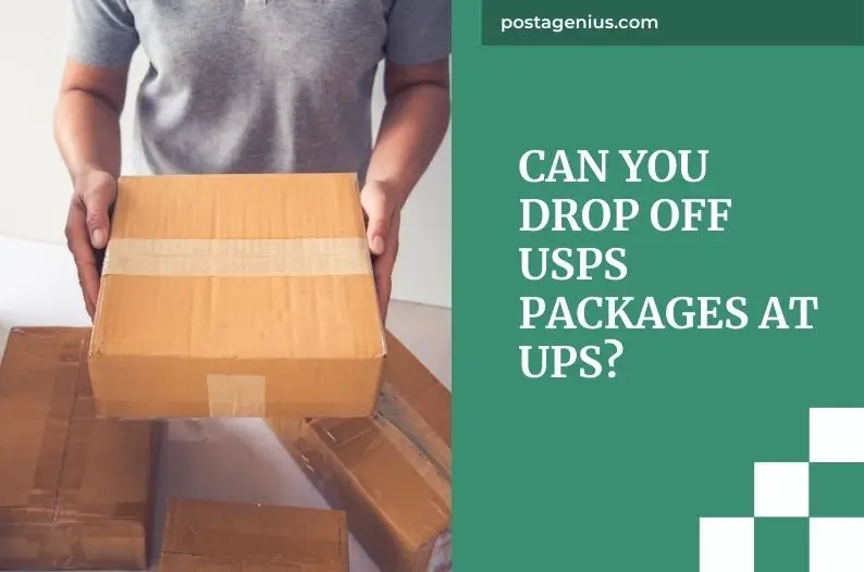 Can You Drop Off USPS Packages at UPS?