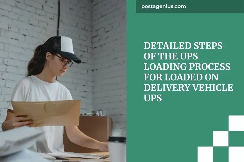 Detailed Steps of the UPS Loading Process for Loaded On Delivery Vehicle UPS