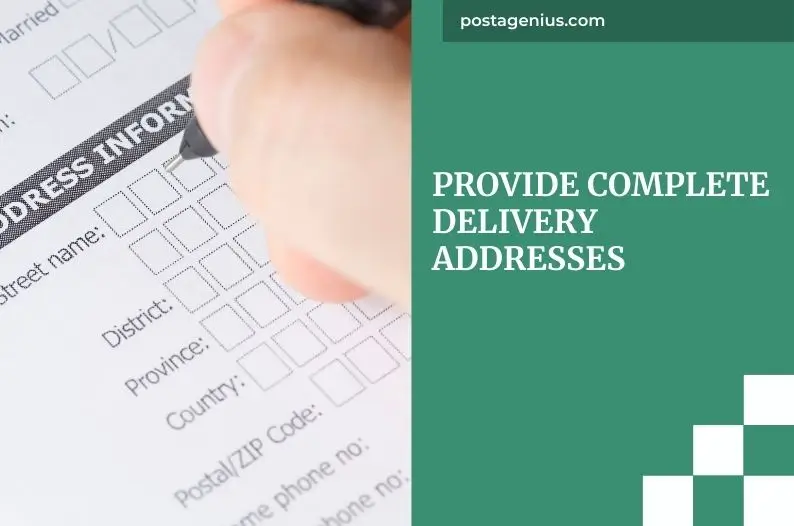 Provide Complete Delivery Addresses