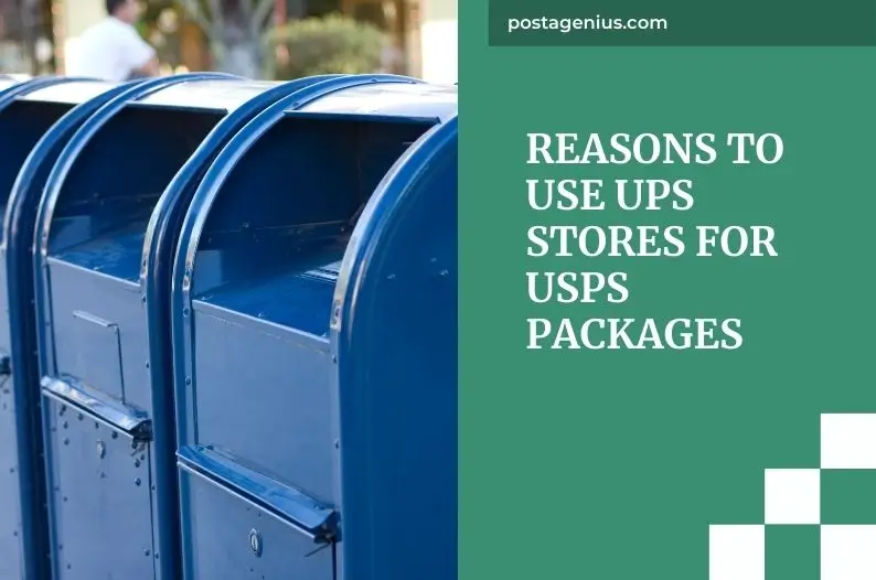 Reasons to Use UPS Stores for USPS Packages