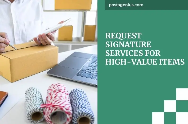 Request Signature Services for High-Value Items