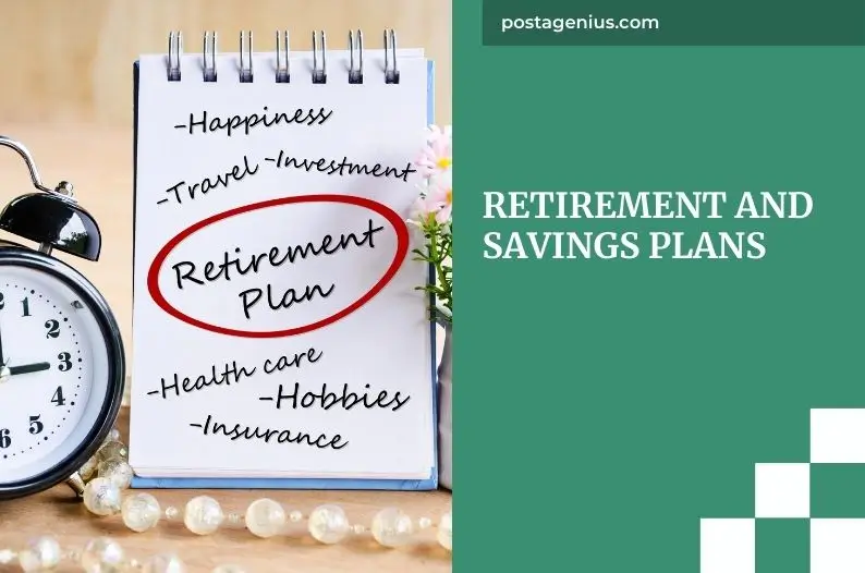 Retirement and Savings Plans