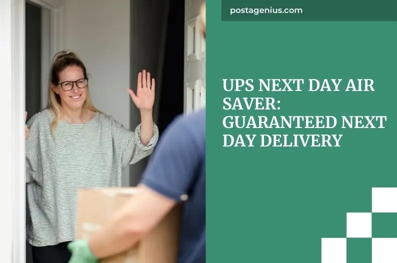 UPS Next Day Air Saver: Guaranteed Next Day Delivery