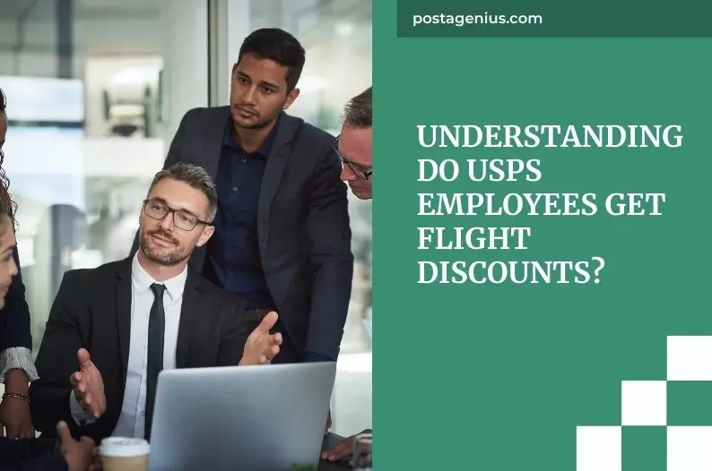 Understanding Do USPS Employees Get Flight Discounts?