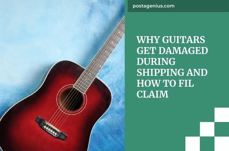 Why Guitars Get Damaged During Shipping And How To Fil Claim