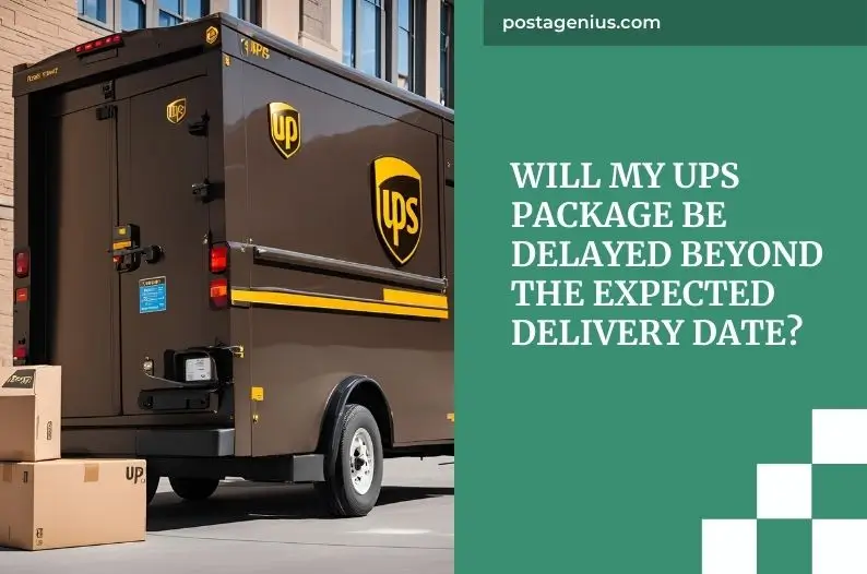 Will My UPS Package Be Delayed Beyond the Expected Delivery Date?