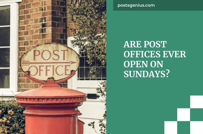 Are Post Offices Ever Open on Sundays?