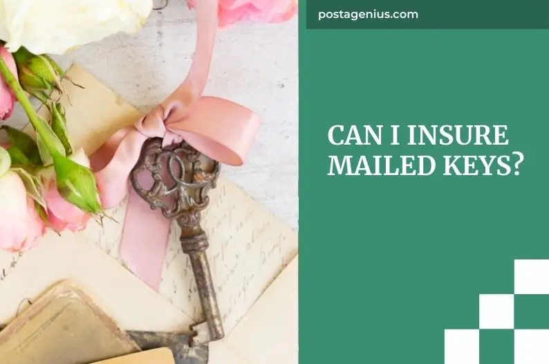 Can I Insure Mailed Keys?