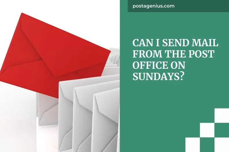 Can I Send Mail from the Post Office on Sundays?