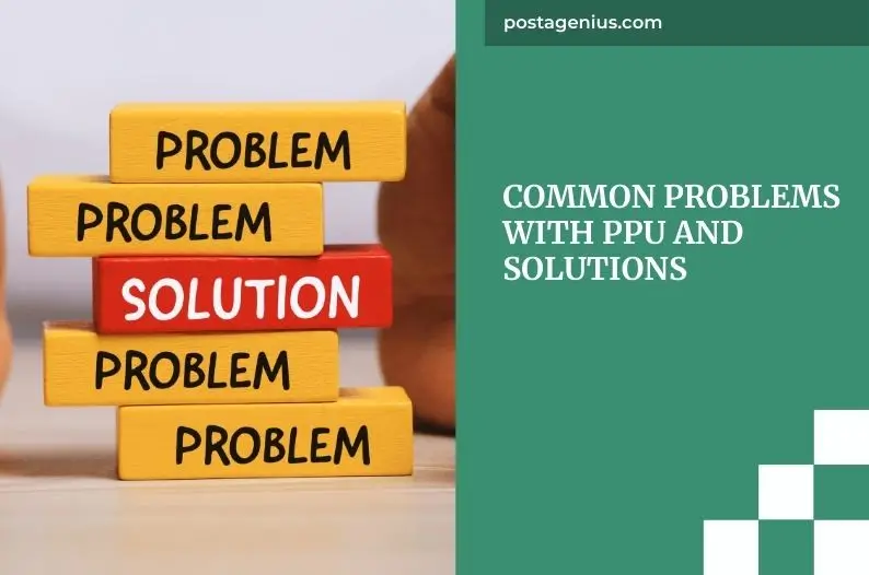 Common Problems with PPU and Solutions