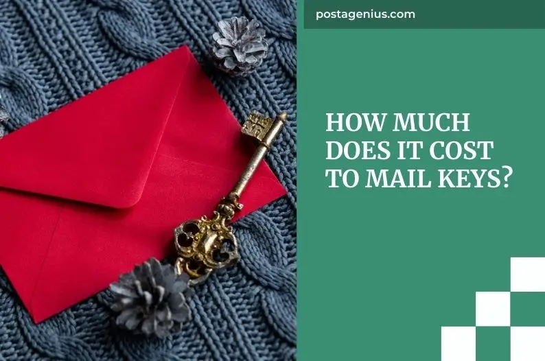 How Much Does It Cost to Mail Keys?