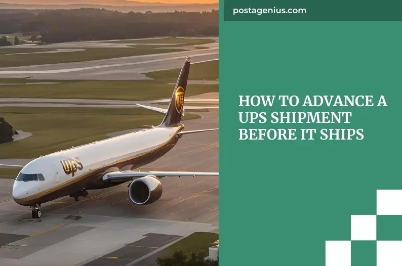 How to Advance a UPS Shipment Before It Ships