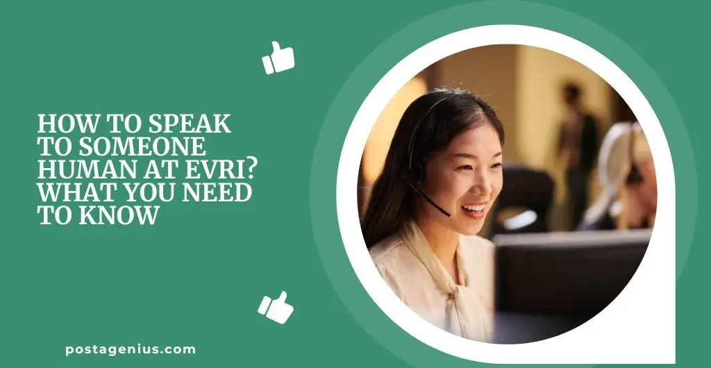 How to Speak to Someone Human at Evri? What You Need To Know